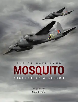 Mosquito de Havilland: Istoria unei legende - The de Havilland Mosquito: History of a Legend