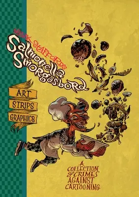 Salmonella Smorgasbord: O colecție de crime împotriva caricaturii - Salmonella Smorgasbord: A Collection of Crimes Against Cartooning
