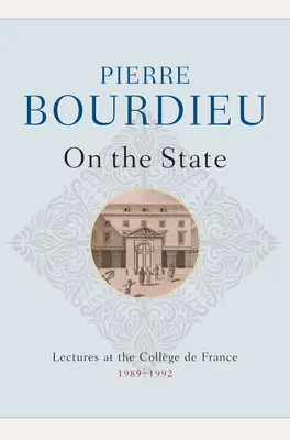 Despre stat: Prelegeri la Collge de France, 1989 - 1992 - On the State: Lectures at the Collge de France, 1989 - 1992