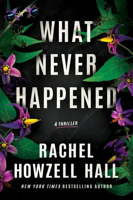 What Never Happened: Un thriller - What Never Happened: A Thriller