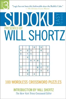 Sudoku Easy to Hard Presented by Will Shortz, Volume 3: 100 de cuvinte încrucișate fără cuvinte - Sudoku Easy to Hard Presented by Will Shortz, Volume 3: 100 Wordless Crossword Puzzles