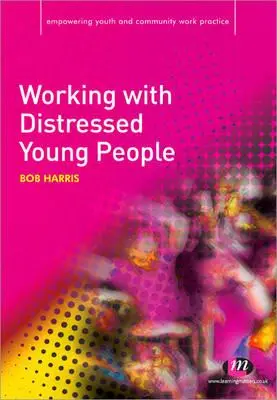 Lucrul cu tinerii tulburați - Working with Distressed Young People