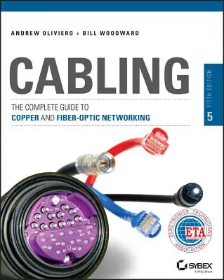 Cablare: Ghidul complet pentru rețele de cupru și fibră optică - Cabling: The Complete Guide to Copper and Fiber-Optic Networking