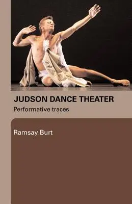 Judson Dance Theater: Urme performative - Judson Dance Theater: Performative Traces