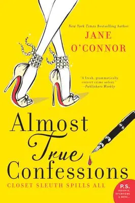 Confesiuni aproape adevărate: Closet Sleuth Spills All - Almost True Confessions: Closet Sleuth Spills All