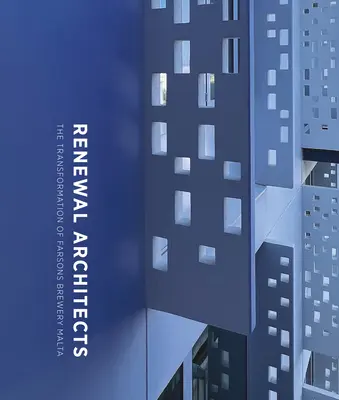 Renewal Architects - Transformarea fabricii de bere Farsons Brewery Malta - Renewal Architects - The Transformation of Farsons Brewery Malta
