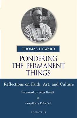 Ponderând lucrurile permanente: Reflecții asupra credinței, artei și culturii - Pondering the Permanent Things: Reflections on Faith, Art, and Culture