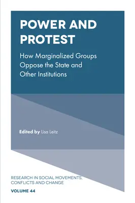Putere și protest: Modul în care grupurile marginalizate se opun statului și altor instituții - Power and Protest: How Marginalized Groups Oppose the State and Other Institutions