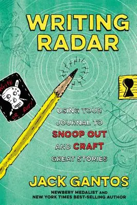 Writing Radar: Folosindu-ți jurnalul pentru a iscodi și a crea povești grozave - Writing Radar: Using Your Journal to Snoop Out and Craft Great Stories