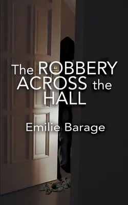 Jaful din cealaltă parte a holului (The Robbery Across the Hall) - The Robbery Across the Hall