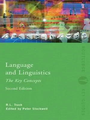 Limba și lingvistica: Concepte cheie - Language and Linguistics: The Key Concepts