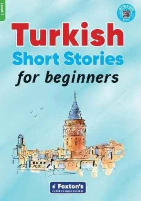 Povestiri turcești scurte pentru începători - Bazat pe un cadru cuprinzător de gramatică și vocabular (CEFR A1) - cu teste , cheia de răspuns completă și audio online - Turkish Short Stories for Beginners - Based on a comprehensive grammar and vocabulary framework (CEFR A1) - with quizzes , full answer key and online audio