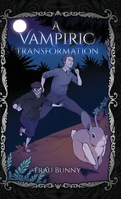 O transformare vampirică - A Vampiric Transformation