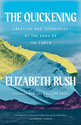 The Quickening: Creație și comunitate la capătul Pământului (Creation and Community at the Ends of the Earth) - The Quickening: Creation and Community at the Ends of the Earth