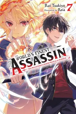 The World's Finest Assassin Gets Reincarnated in Another World as an Aristocrat, Vol. 7 (Light Novel): Volumul 7 - The World's Finest Assassin Gets Reincarnated in Another World as an Aristocrat, Vol. 7 (Light Novel): Volume 7