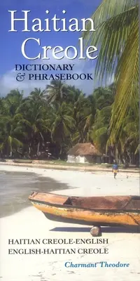 Haitian Creole Dictionary & Phrasebook: Haitian Creole-Engleză/Engleză-Haitian Creole - Haitian Creole Dictionary & Phrasebook: Haitian Creole-English/English-Haitian Creole