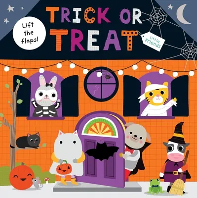 Micii prieteni: Trick or Treat: A Lift-The-Flap Book - Little Friends: Trick or Treat: A Lift-The-Flap Book