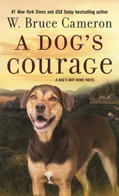 Curajul unui câine: Romanul Drumul spre casă al unui câine - A Dog's Courage: A Dog's Way Home Novel