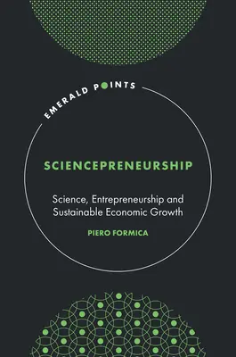 Sciencepreneurship: Știință, antreprenoriat și creștere economică durabilă - Sciencepreneurship: Science, Entrepreneurship and Sustainable Economic Growth