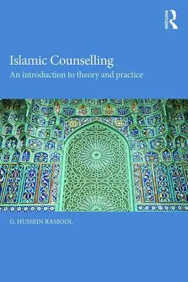 Consiliere islamică: O introducere în teorie și practică - Islamic Counselling: An Introduction to Theory and Practice