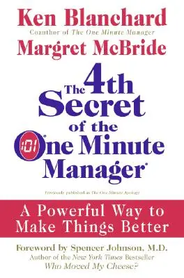 Al 4-lea secret al managerului de un minut: O modalitate puternică de a face lucrurile mai bune - The 4th Secret of the One Minute Manager: A Powerful Way to Make Things Better