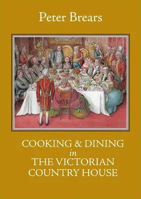 Gătitul și servirea mesei în casa de țară victoriană - Cooking & Dining in the Victorian Country House