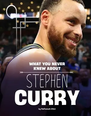 Ce nu ai știut niciodată despre Stephen Curry - What You Never Knew about Stephen Curry