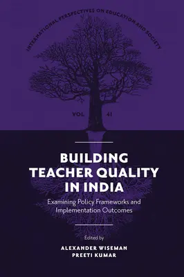 Consolidarea calității cadrelor didactice în India: Examinarea cadrelor politice și a rezultatelor punerii în aplicare - Building Teacher Quality in India: Examining Policy Frameworks and Implementation Outcomes