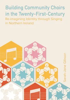 Construirea corurilor comunitare în secolul XXI: Reimaginarea identității prin cântec în Irlanda de Nord - Building Community Choirs in the Twenty-First Century: Re-imagining Identity through Singing in Northern Ireland