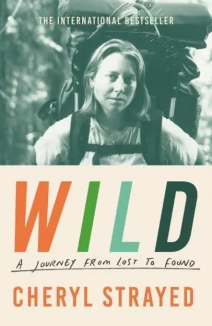 Wild - A Journey from Lost to Found (Strayed Cheryl (Autor)) - Wild - A Journey from Lost to Found (Strayed Cheryl (Author))
