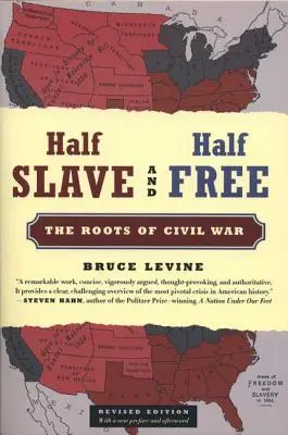 Pe jumătate sclav și pe jumătate liber: Rădăcinile războiului civil - Half Slave and Half Free: The Roots of Civil War