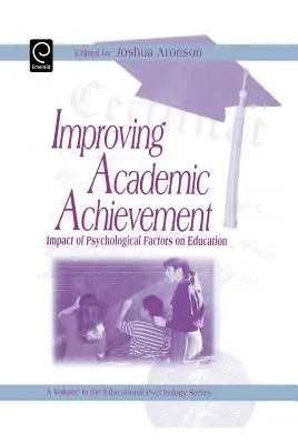 Îmbunătățirea performanțelor școlare: Impactul factorilor psihologici asupra educației - Improving Academic Achievement: Impact of Psychological Factors on Education