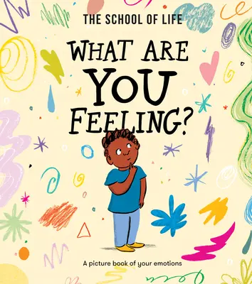 Ce simți? O carte ilustrată a emoțiilor tale - What Are You Feeling?: A Picture Book of Your Emotions