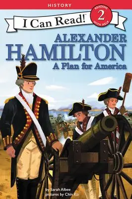 Alexander Hamilton: Un plan pentru America - Alexander Hamilton: A Plan for America