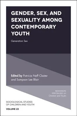 Gen, sex și sexualitate în rândul tinerilor contemporani: Generația Sex - Gender, Sex, and Sexuality Among Contemporary Youth: Generation Sex