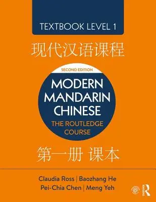 Chineză mandarin modernă: Cursul Routledge Textbook Nivelul 1 - Modern Mandarin Chinese: The Routledge Course Textbook Level 1