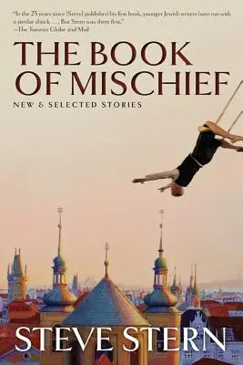 The Book of Mischief: Povestiri noi și selectate - The Book of Mischief: New and Selected Stories