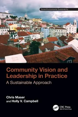 Viziune și leadership comunitar în practică: O abordare durabilă - Community Vision and Leadership in Practice: A Sustainable Approach