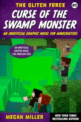 Blestemul monstrului din mlaștină: Un roman grafic neoficial pentru Minecrafteri - Curse of the Swamp Monster: An Unofficial Graphic Novel for Minecrafters