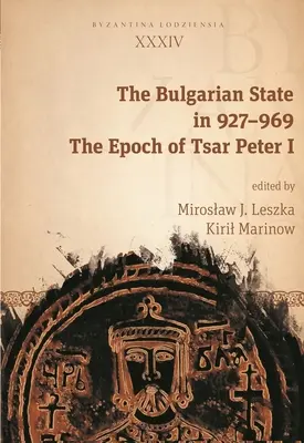 Statul bulgar în perioada 927-969: Epoca țarului Petru I - The Bulgarian State in 927-969: The Epoch of Tsar Peter I
