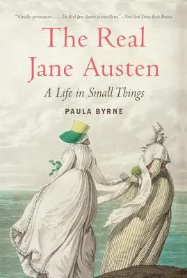 Adevărata Jane Austen: O viață în lucruri mărunte - The Real Jane Austen: A Life in Small Things