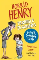 Horrid Henry: Profesori teribili - 6 povestiri - Horrid Henry: Terrible Teachers - 6 Stories