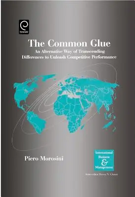 Lipiciul comun: O modalitate alternativă de a transcende diferențele pentru a declanșa performanța competitivă - The Common Glue: An Alternative Way of Transcending Differences to Unleash Competitive Performance