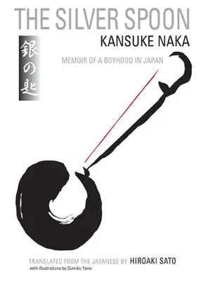 The Silver Spoon: Memoriile unei copilării în Japonia (Memoir of a Boyhood in Japan) - The Silver Spoon: Memoir of a Boyhood in Japan