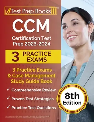 CCM Certification Test Prep 2023-2024: 3 examene practice și Ghid de studiu pentru managementul cazurilor [ediția a 8-a] - CCM Certification Test Prep 2023-2024: 3 Practice Exams and Case Management Study Guide Book [8th Edition]