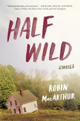 Jumătate sălbatică: Povești - Half Wild: Stories