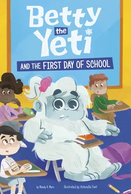 Betty Yeti și prima zi de școală - Betty the Yeti and the First Day of School