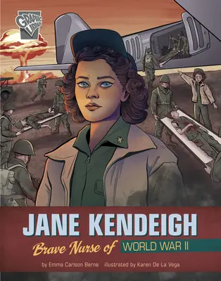 Jane Kendeigh: Asistenta curajoasă din al Doilea Război Mondial - Jane Kendeigh: Brave Nurse of World War II