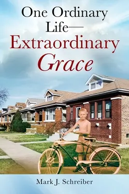 O viață obișnuită - har extraordinar - One Ordinary Life-Extraordinary Grace