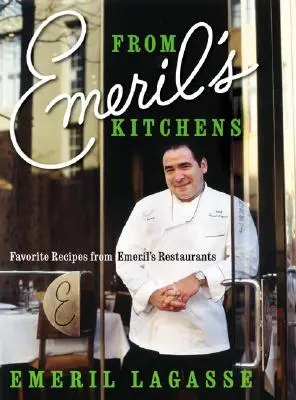 Din bucătăriile lui Emeril: Rețete preferate din restaurantele lui Emeril - From Emeril's Kitchens: Favorite Recipes from Emeril's Restaurants